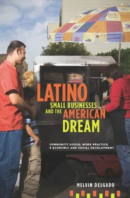 Buy Latino Small Businesses and the American Dream (English, Melvin Delgado) — BookShops.in