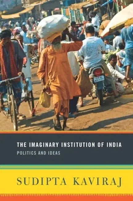 Buy The Imaginary Institution of India (English, Sudipta Kaviraj) — BookShops.in