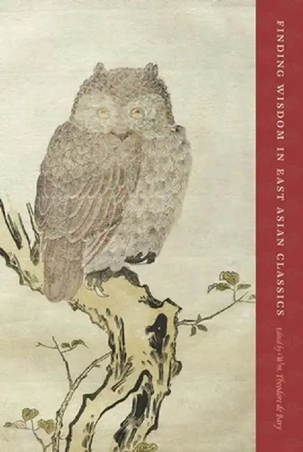 Buy Finding Wisdom in East Asian Classics (English, Wm. Theodore De Bary) — BookShops.in