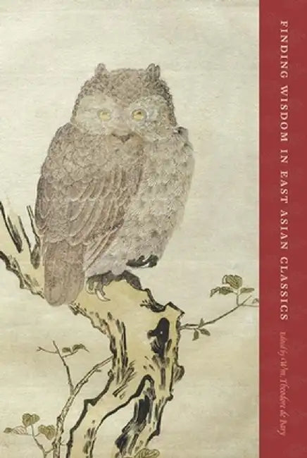 Buy Finding Wisdom in East Asian Classics (English, Wm. Theodore De Bary) — BookShops.in