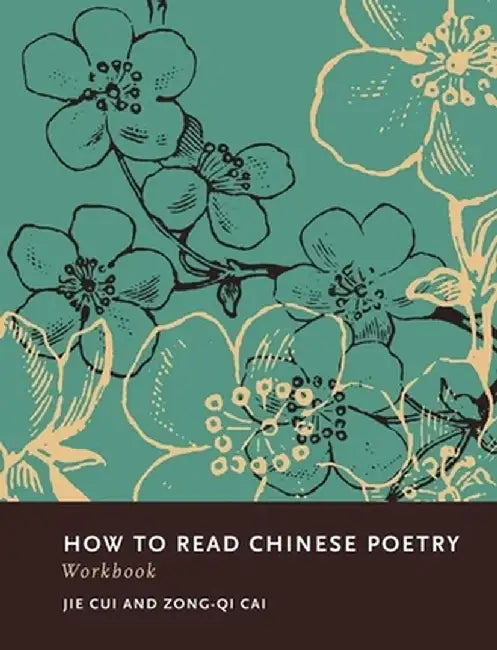 Buy How to Read Chinese Poetry Workbook (English, Jie Cui) โ BookShops.in