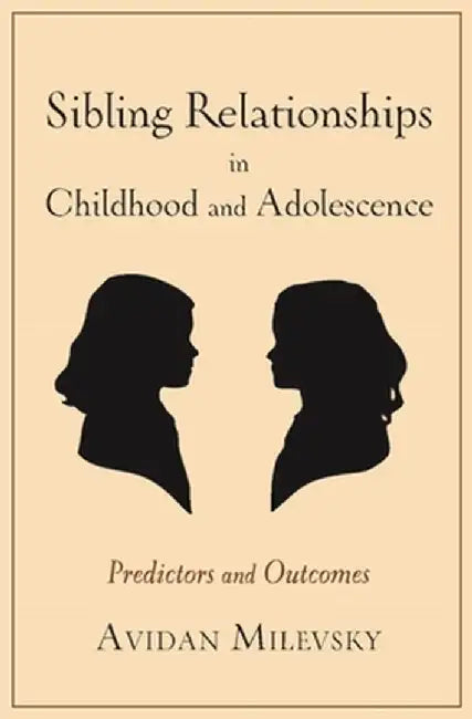 Buy Sibling Relationships in Childhood and Adolescence (English, Avidan Milevsky) — BookShops.in