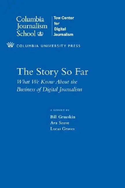 Buy The Story So Far (English, Bill Grueskin) — BookShops.in