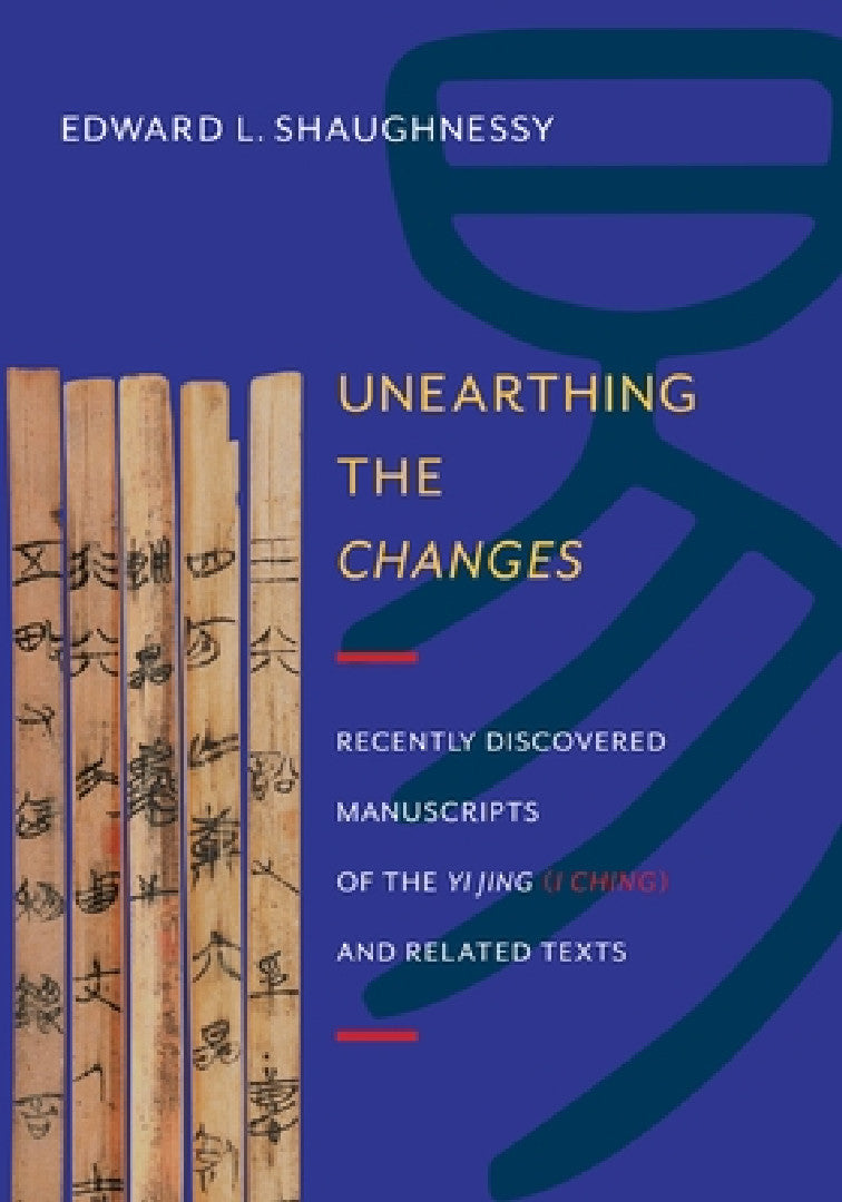Buy Unearthing the Changes (English, Edward Shaughnessy) — BookShops.in