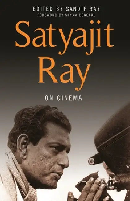 Buy Satyajit Ray on Cinema (English, Satyajit Ray | Sandip Ray | Shyam Benegal) — BookShops.in