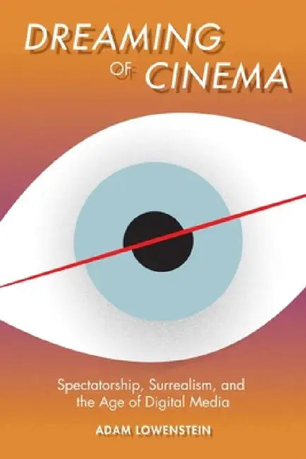 Buy Dreaming of Cinema (English, Adam Lowenstein) — BookShops.in