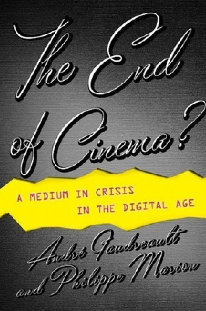 Buy The End of Cinema? (English, André Gaudreault | Philippe Marion | Timothy Barnard) — BookShops.in