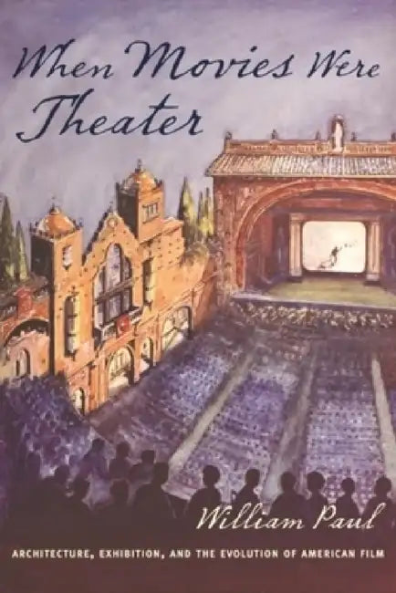 Buy When Movies Were Theater (English, William Paul) — BookShops.in