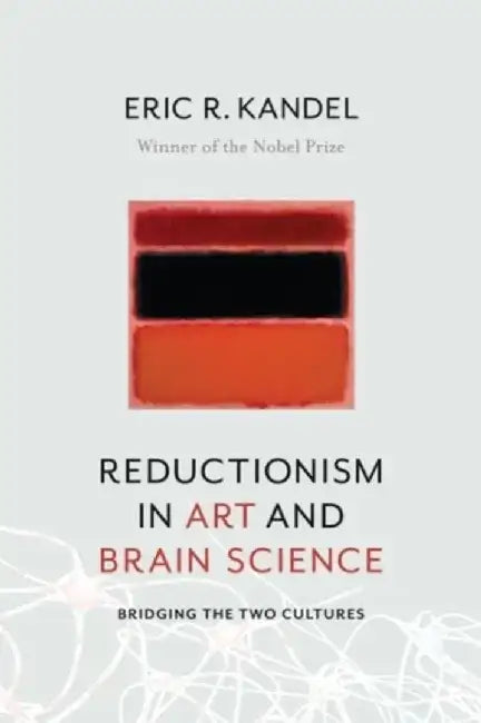 Buy Reductionism in Art and Brain Science (English, Eric Kandel) — BookShops.in