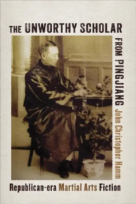 Buy The Unworthy Scholar from Pingjiang (English, John Christopher Hamm) — BookShops.in