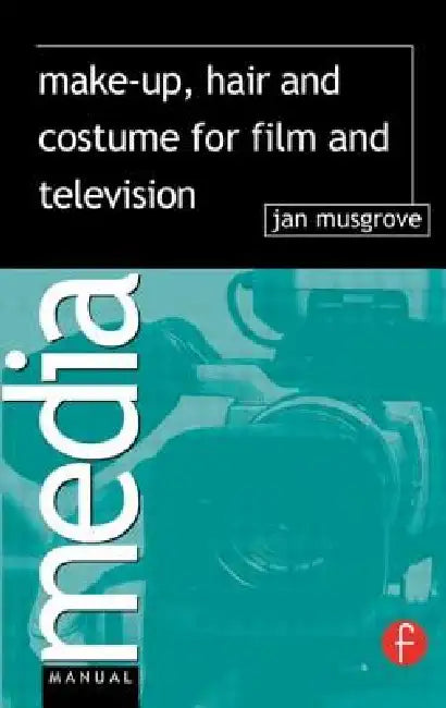 Buy Make-Up, Hair and Costume for Film and Television (English, Jan Musgrove) — BookShops.in