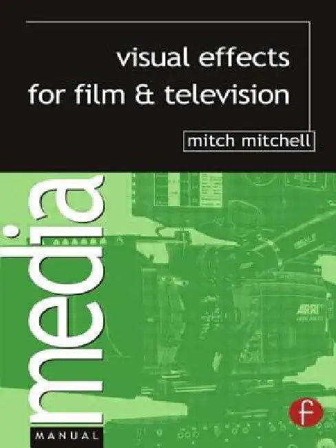 Buy Visual Effects for Film and Television (English, Mitchell Mitch) — BookShops.in
