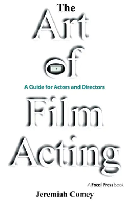 Buy The Art of Film Acting (English, Jeremiah Comey) — BookShops.in