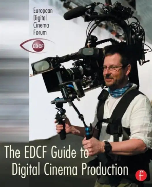 Buy The EDCF Guide to Digital Cinema Production (English, Lars Svanberg) โ BookShops.in