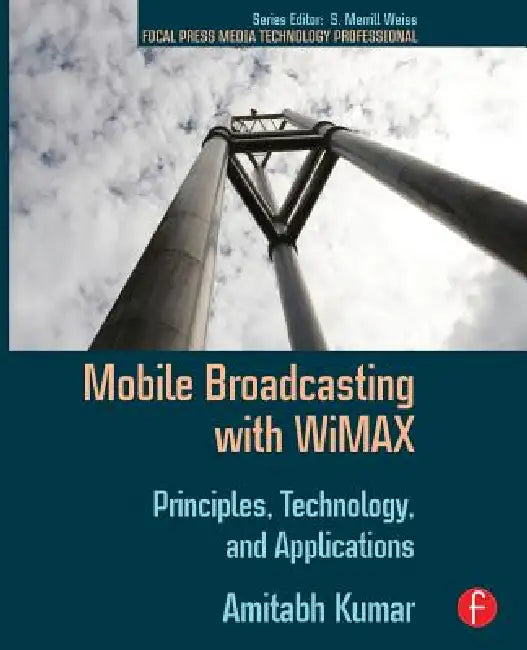 Buy Mobile Broadcasting with WiMAX (English, Amitabh Kumar) — BookShops.in