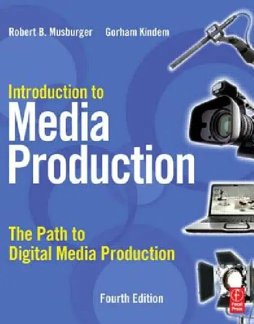 Buy Introduction to Media Production (English, Gorham Kindem | Robert B. Musburger Phd) — BookShops.in