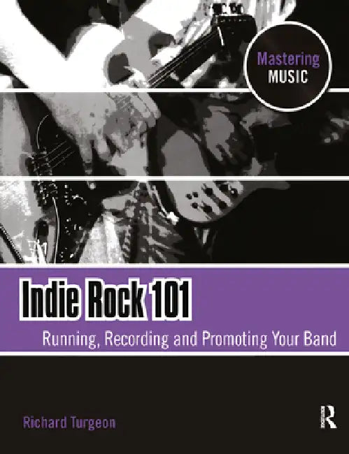 Buy Indie Rock 101 (English, Richard Turgeon) — BookShops.in