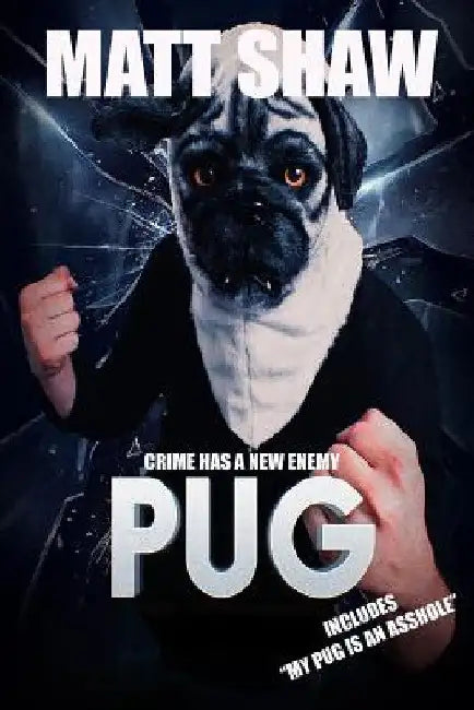 Buy Pug: Crime Has A New Enemy (English, Matt Shaw) — BookShops.in