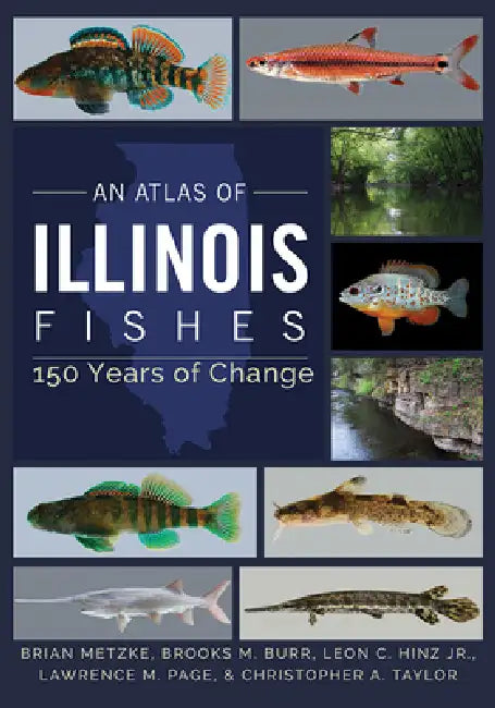 Buy An Atlas of Illinois Fishes (English, Brian A. Metzke | Brooks M. Burr | Leon C. Hinz Jr) — BookShops.in