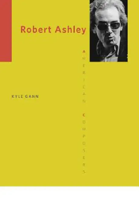 Buy Robert Ashley (English, Kyle Gann) โ BookShops.in