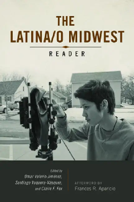 Buy Latina/o Midwest Reader (English, Omar Valerio-Jimenez | Santiago Vaquera-Vasquez) — BookShops.in
