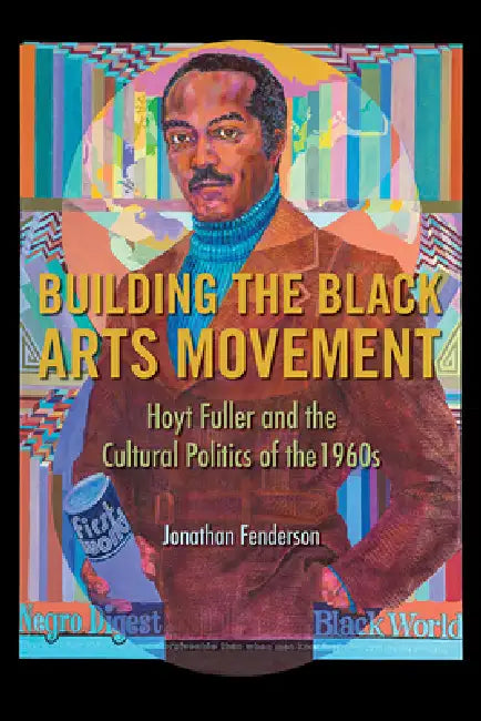 Buy Building the Black Arts Movement (English, Jonathan Fenderson) β BookShops.in