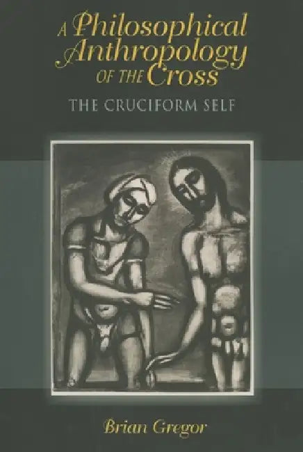 Buy A Philosophical Anthropology of the Cross (English, Brian Gregor) — BookShops.in
