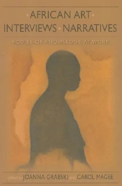 Buy African Art, Interviews, Narratives (English, Joanna Grabski | Carol Magee | Patrick McNaughton) — BookShops.in