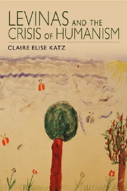 Buy Levinas and the Crisis of Humanism (English, Claire Elise Katz) — BookShops.in