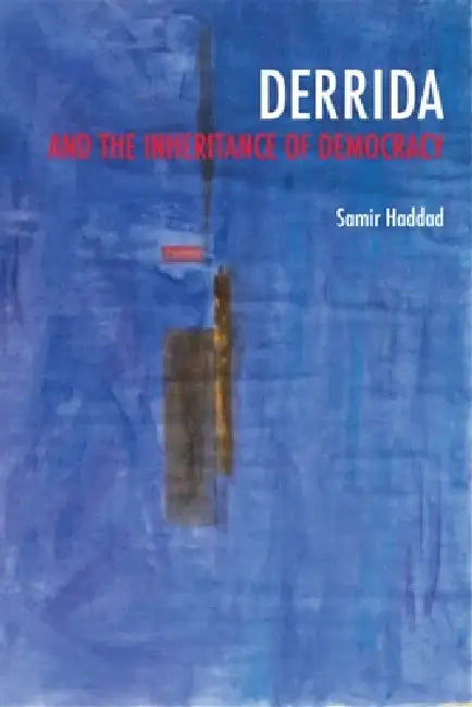 Buy Derrida and the Inheritance of Democracy (English, Samir Haddad) — BookShops.in