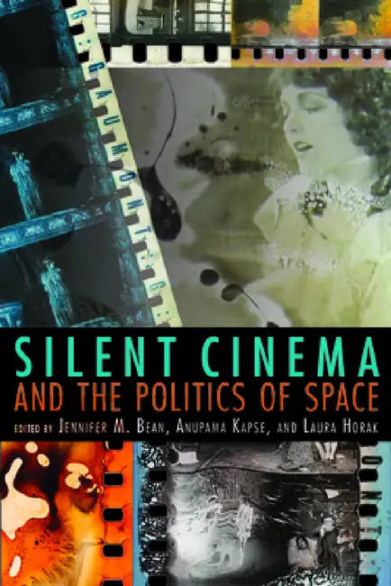 Buy Silent Cinema and the Politics of Space (English, Jennifer M. Bean | Priya Jaikumar | Yiman Wang) — BookShops.in