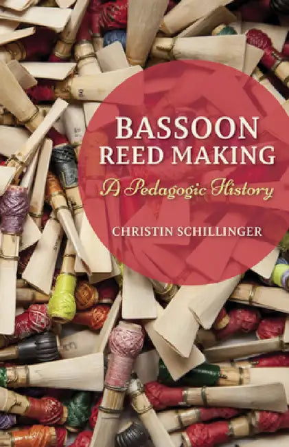 Buy Bassoon Reed Making (English, Christin Schillinger) — BookShops.in