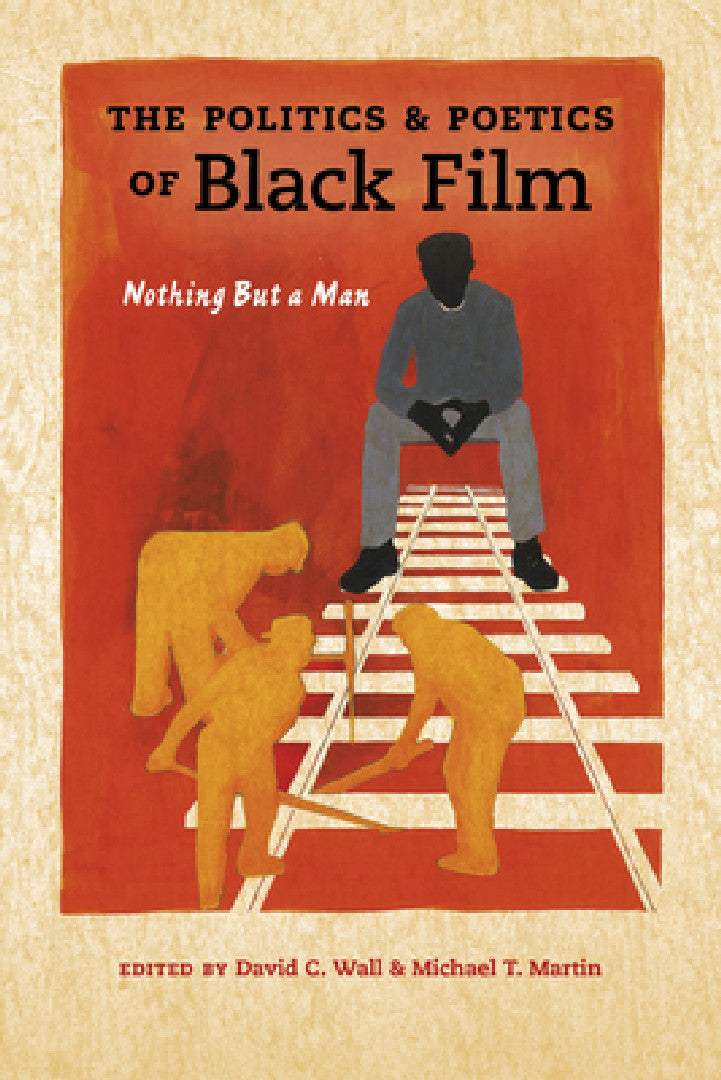 Buy The Politics and Poetics of Black Film (English, David C. Wall | Michael T. Martin) — BookShops.in
