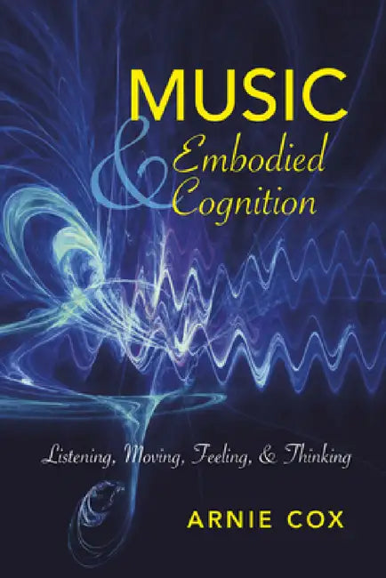 Buy Music and Embodied Cognition (English, Arnie Cox) — BookShops.in