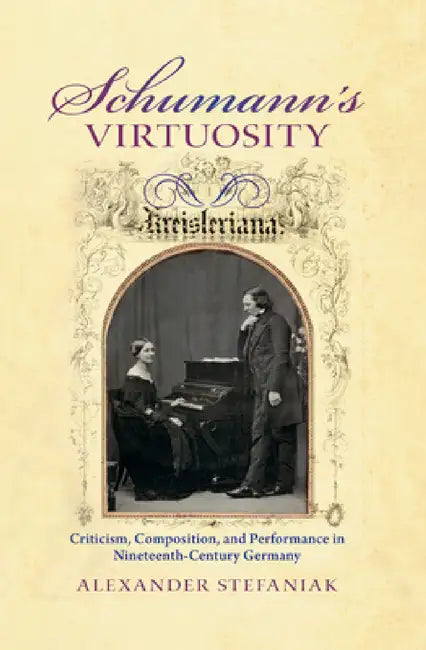Buy Schumann's Virtuosity (English, Alexander Stefaniak) — BookShops.in
