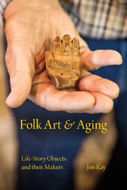 Buy Folk Art and Aging (English, Jon Kay) — BookShops.in