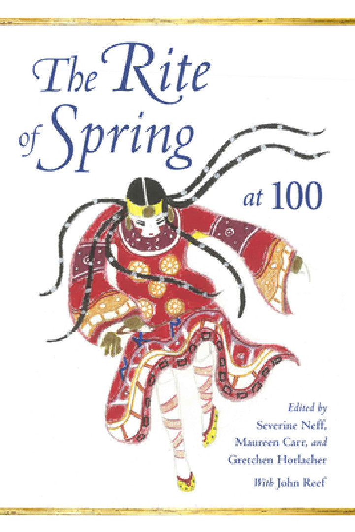 Buy The Rite of Spring at 100 (English, Severine Neff | Maureen Carr | Gretchen Horlacher) — BookShops.in