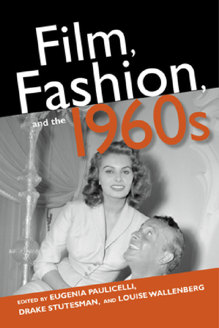 Buy Film, Fashion, and the 1960s (English, Eugenia Paulicelli | Drake Stutesman | Louise Wallenberg) — BookShops.in
