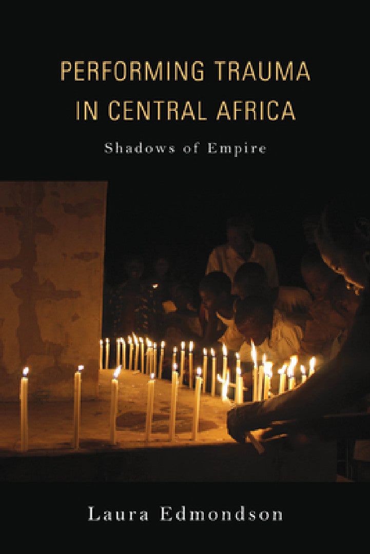 Buy Performing Trauma in Central Africa (English, Laura Edmondson) — BookShops.in