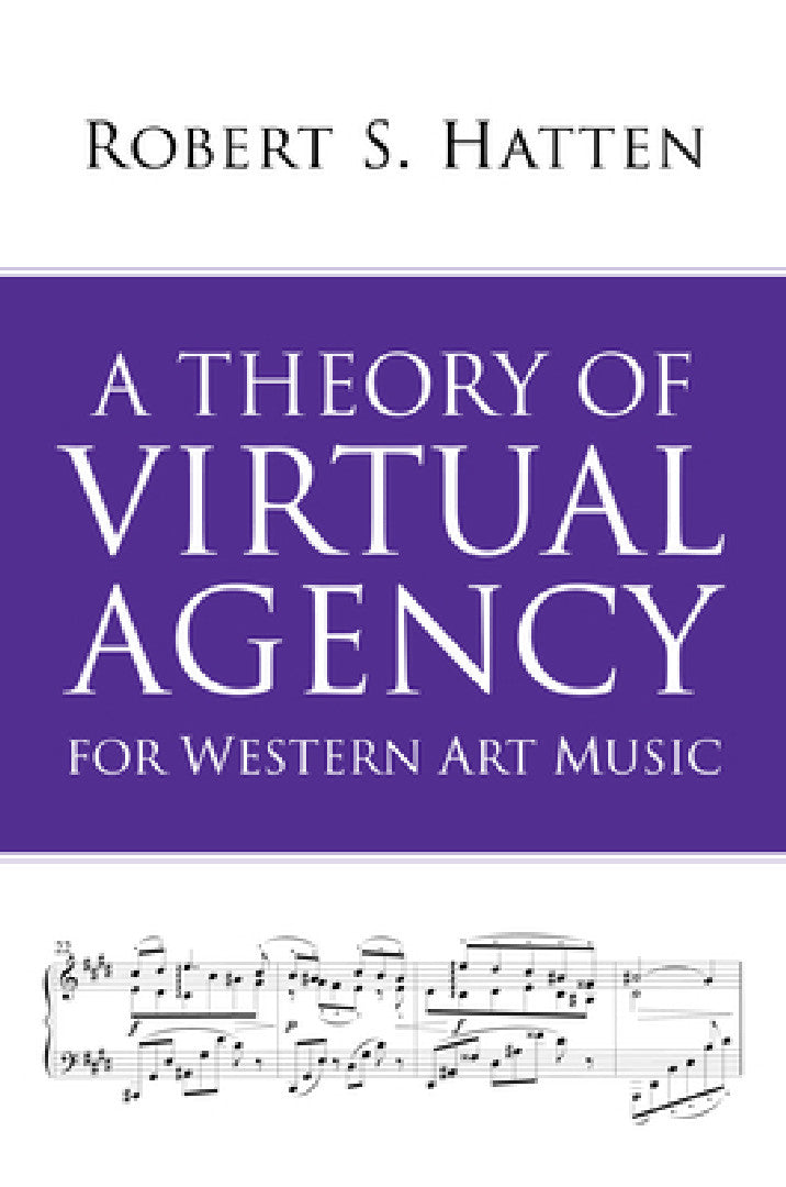Buy A Theory of Virtual Agency for Western Art Music (English, Robert S. Hatten) — BookShops.in