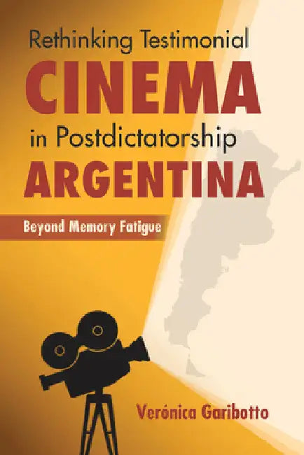 Buy Rethinking Testimonial Cinema in Postdictatorship Argentina (English, Veronica Garibotto) — BookShops.in