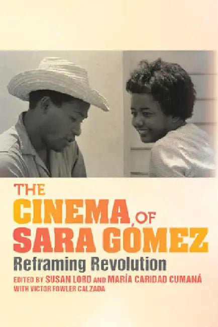 Buy The Cinema of Sara Gómez (English, Susan Lord | Inés María Martiatu Terry | Lourdes Martínez-Echazábal) — BookShops.in