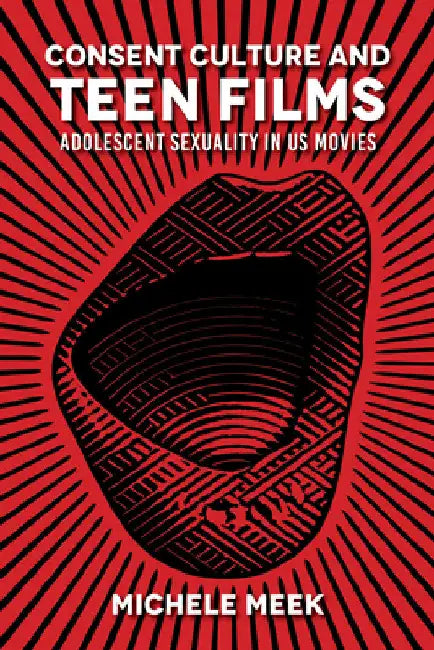 Buy Consent Culture and Teen Films (English, Michele Meek) — BookShops.in