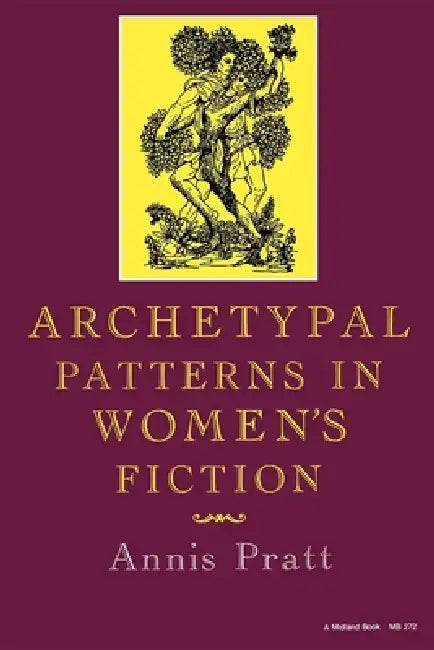 Archetypal Patterns in Women's Fiction | by Annis Pratt | Barbara White | Andrea Loewenstein | Indiana University Press | by Annis Pratt | Barbara White | Andrea Loewenstein | Indiana University Press | by Annis Pratt | Barbara White | Andrea Loewenstein | Indiana University Press | by Annis Pratt | Barbara White | Andrea Loewenstein | Indiana University Press | by Annis Pratt | Barbara White | Andrea Loewenstein | Indiana University Press | by Annis Pratt | Barbara White | Andrea Loewenstein |