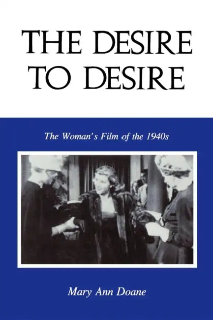 Buy The Desire to Desire (English, Mary Anne Doane) — BookShops.in