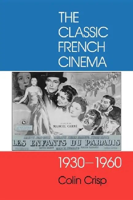 Buy The Classic French Cinema, 1930-1960 by Colin Crisp | Hardcover | Indiana University Press | Film Studies Book — BookShops.in