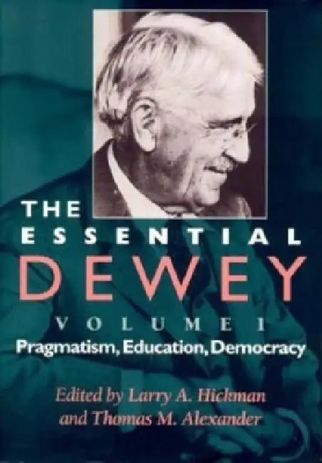 Buy The Essential Dewey (English, Larry A. Hickman | Thomas M. Alexander | John Dewey) — BookShops.in
