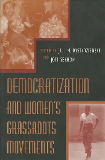Buy Democratization and Women's Grassroots Movements (English, Jill Bystydzienski | Joti Sekhon) — BookShops.in