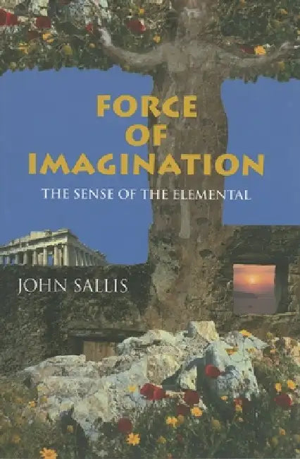 Buy Force of Imagination (English, John Sallis) — BookShops.in