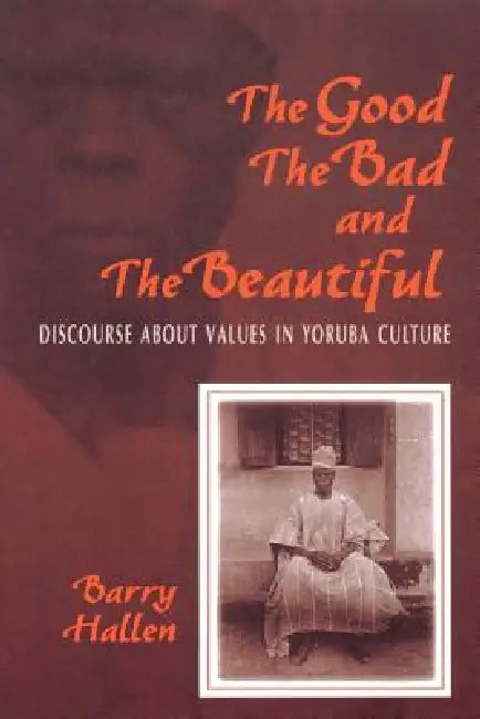 Buy Good, the Bad, and the Beautiful (English, Barry Hallen | B. Hallen) — BookShops.in
